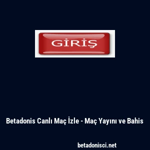 Betadonis Canlı Ma&ccedil; İzle - Ma&ccedil; Yayını ve Bahis