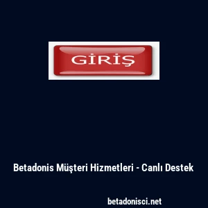 Betadonis M&uuml;şteri Hizmetleri - Canlı Destek