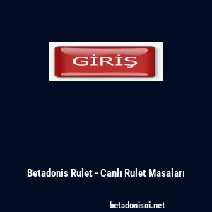 Betadonis Rulet - Canlı Rulet Masaları