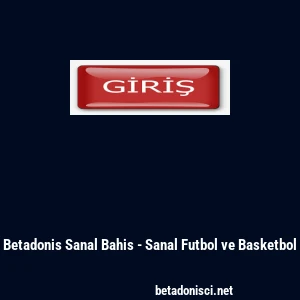 Betadonis Sanal Bahis - Sanal Futbol ve Basketbol