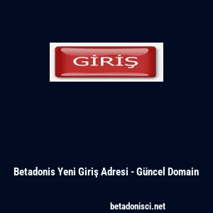 Betadonis Yeni Giriş Adresi - Güncel Domain